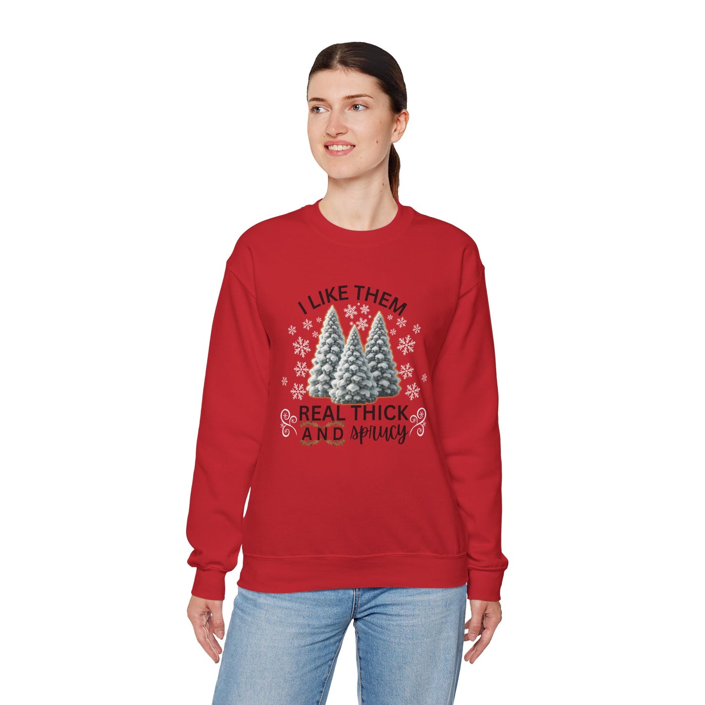 "I Like Them Real Thick and Spicy" Festive Winter Sweatshirt