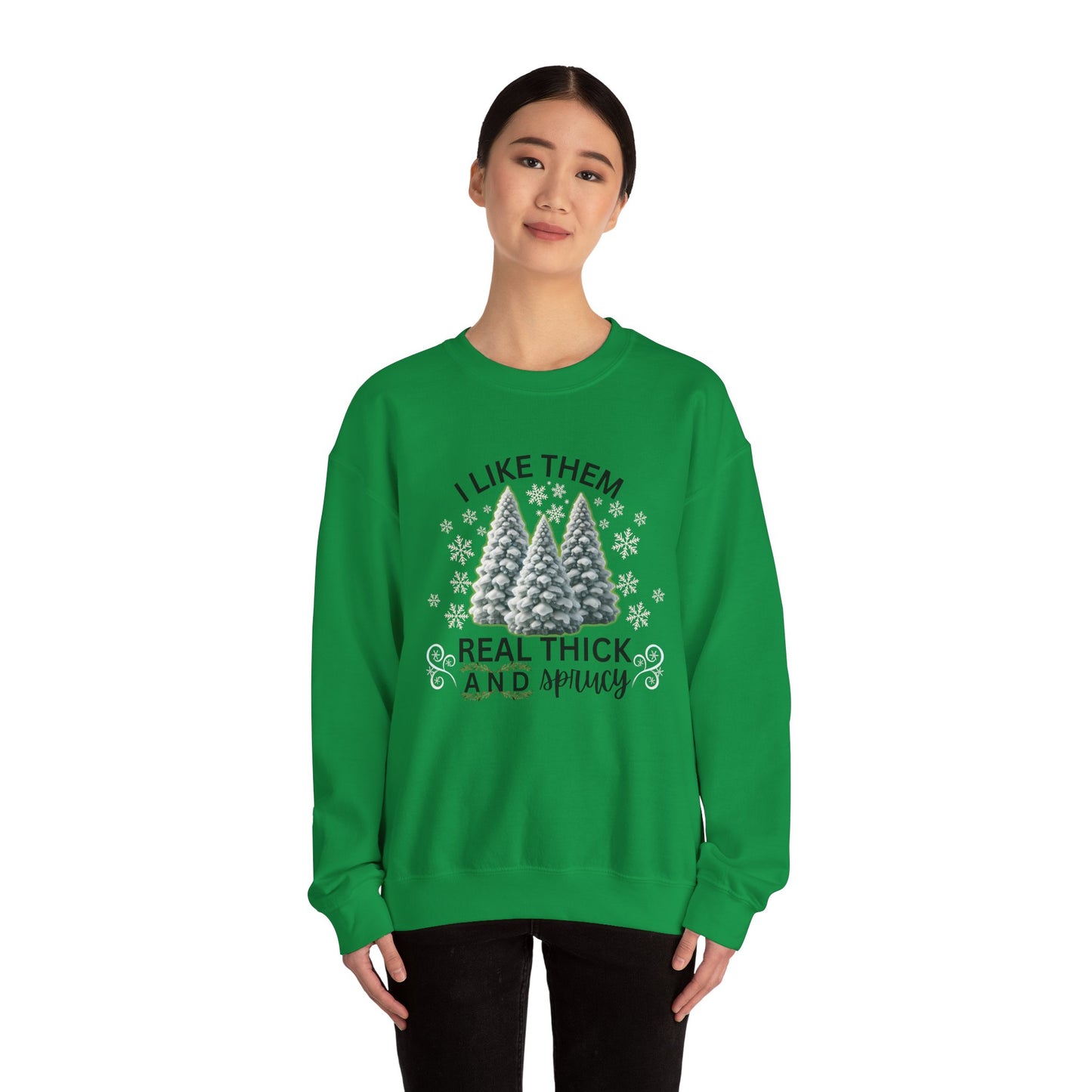 "I Like Them Real Thick and Spicy" Festive Winter Sweatshirt