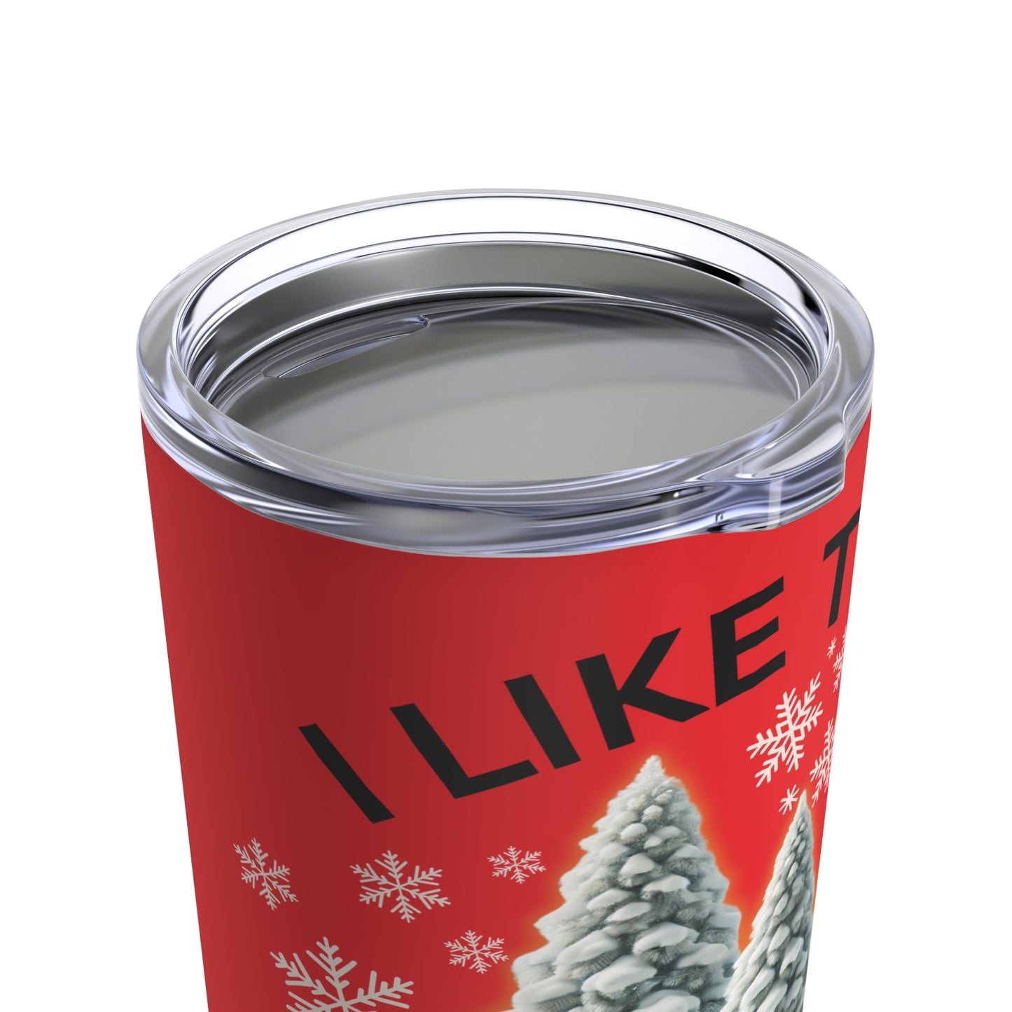 " Like Them Thick and Sprucy" Christmas Trees 20oz Tumbler